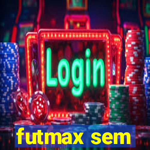 futmax sem